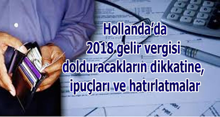 2018 gelir vergisi dolduracakların dikkatine, ipuçları ve hatırlatmalar