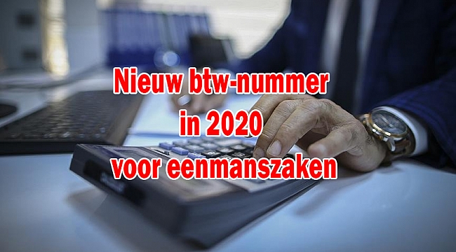 Nieuw btw-nummer in 2020 voor eenmanszaken