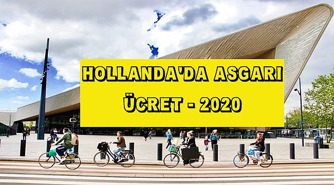 Hollanda'da asgari ücretler 2020'de ne kadar olacak?