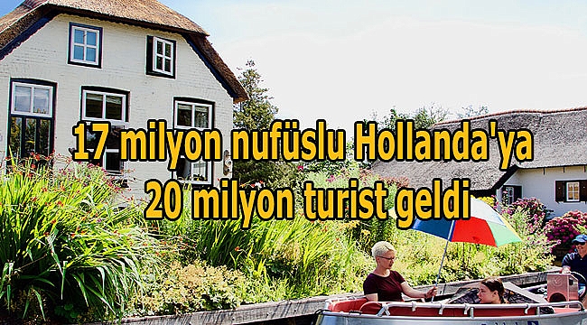 17 milyon nufüslu Hollanda'ya 20 milyon turist geldi