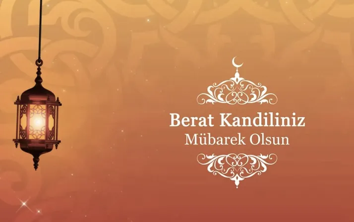 Bugün duaların kabul olduğu Berat Kandili! Kandiliniz mübarek olsun