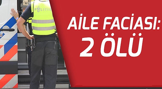 Hollanda'da bir aile faciası daha, Karı Koca hayatını kaybetti