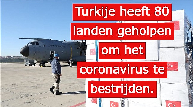 Turkije heeft 80 landen geholpen om het coronavirus te bestrijden
