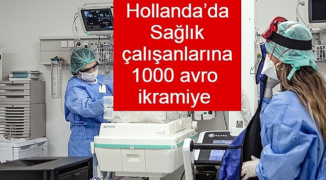 Hollanda'da Sağlık çalışanlarına 1000 avro vergiden muhaf ikramiye