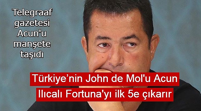 Türkiye'nin John de Mol'u Acun Ilıcalı Fortuna'yı ilk 5e çıkarır