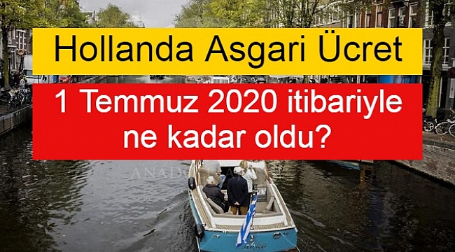 Hollanda'da asgari Ücret 1 Temmuz 2020 tarihi itibariyle ne kadar oldu?