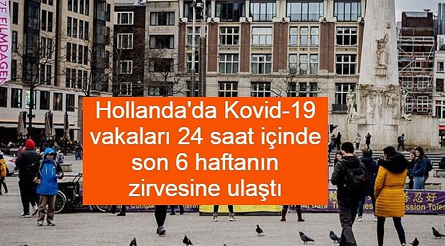 Hollanda'da Kovid-19 vakaları 24 saat içinde son 6 haftanın zirvesine ulaştı