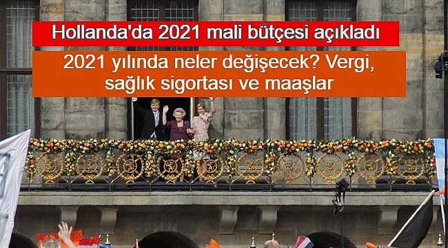 2021 yılı Hollanda bütçesi, Hollanda'da 2021 yılında neler değişecek? Vergi, sağlık sigortası ve maaşlar