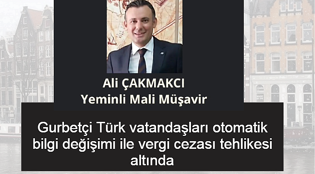 Gurbetçilerin Korkulu rüyası olan otomatik bilgi paylaşımı hakkında tüm detaylar