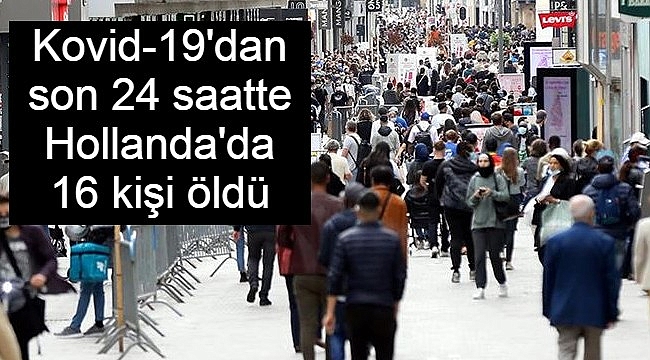 Kovid-19'dan son 24 saatte Hollanda'da 16 kişi öldü