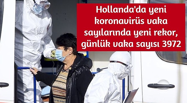 Hollanda'da yeni koronavirüs vaka sayılarında yeni rekor, günlük vaka sayısı 3972