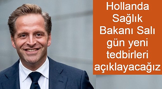 Hollanda Sağlık Bakanı Salı gün yeni tedbirleri açıklayacağız