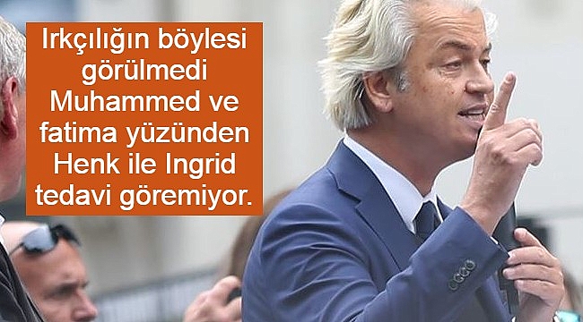 Irkçılığın böylesi görülmedi Muhammed ve fatima yüzünden Henk ile Ingrid tedavi göremiyor