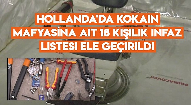 Hollanda'da kokain mafyasına ait 18 kişilik infaz listesi ele geçirildi