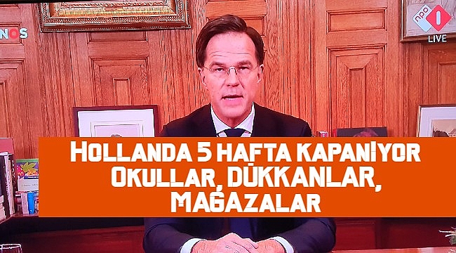 Hollanda'da Hayat duracak, Ülke 5 hafta kapanıyor