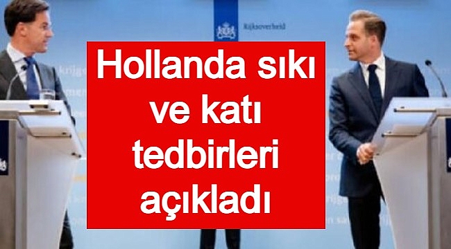 Hollanda'da daha katı tedbirler açıklandı, sokağa çıkma yasağı başlıyor