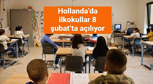 Hollanda'da ilkokullar 8 şubat'ta açılıyor