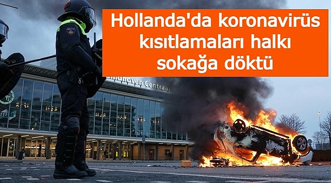 Hollanda'da koronavirüs kısıtlamaları halkı sokağa döktü