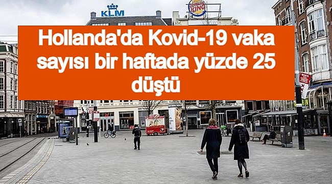 Hollanda'da Kovid-19 vaka sayısı bir haftada yüzde 25 düştü