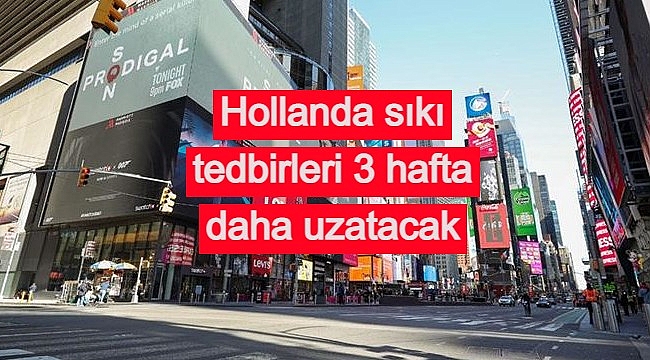 Hollanda sıkı tedbirleri 3 hafta daha uzatacak, ülke 8 Şubat tarihine kadar kapanacak