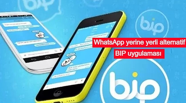 WhatsApp yerine yerli alternatif BIP uygulaması