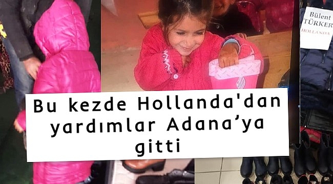 Bu kezde Hollanda'dan yardımlar Adana’ya gitti