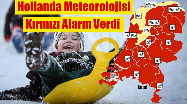 Hollanda'da Meteorolojisi Kırmızı Alarm Verdi 