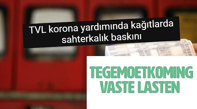 Hollanda'da TVL korona yardımında kağıtlarda sahterkalık baskını