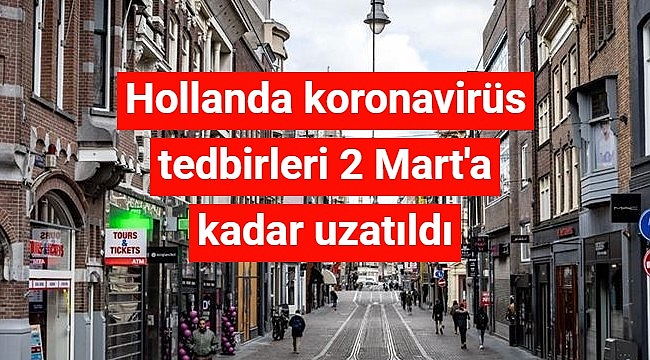 Hollanda koronavirüs tedbirlerini 3 hafta daha uzattı. Sadece ilkokullar açılıyor