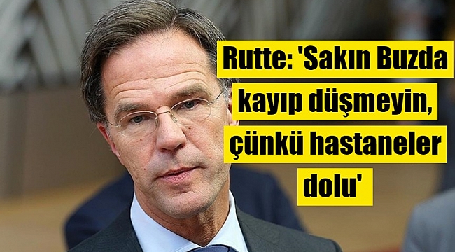 Rutte: 'Sakın Buzda kayıp düşmeyin, çünkü hastaneler dolu'