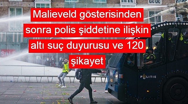 Hollanda'da polis şiddetine ilişkin altı suç duyurusu ve 120 şikayet geldi