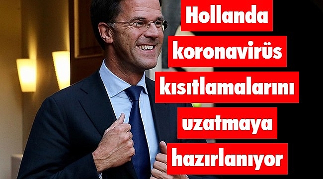 Hollanda koronavirüs kısıtlamalarını uzatmaya hazırlanıyor