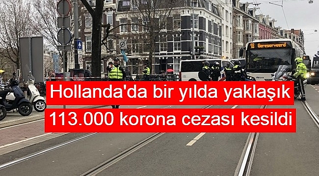 Hollanda Polisi bir yılda yaklaşık 113.000 korona cezası kesti