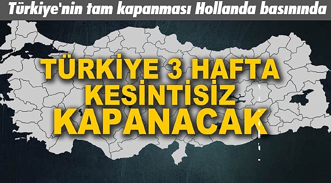 Türkiye'nin tam kapanması Hollanda basınında