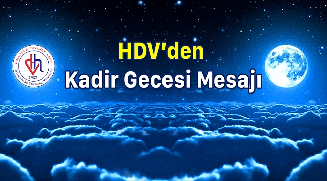 HDV'den Kadir Gecesi Mesajı