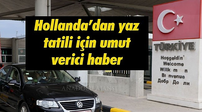 Hollanda'dan yaz tatili için umut verici haber