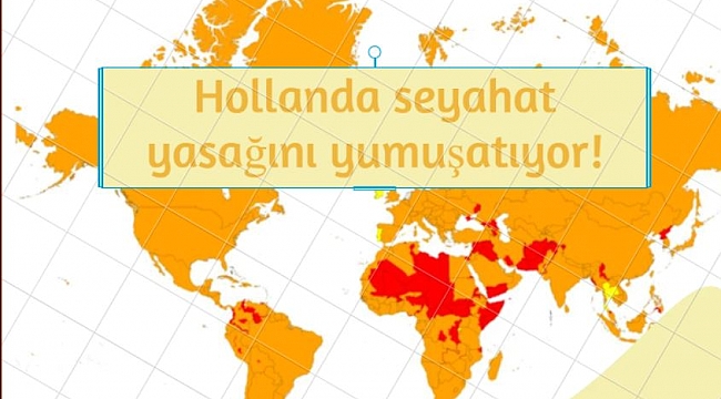 Hollanda seyahat yasağını yumuşatıyor! Listede henüz Türkiye yok