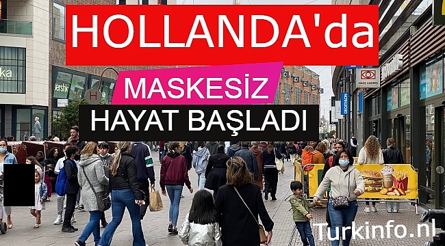 Hollanda'da maskesiz hayat başladı