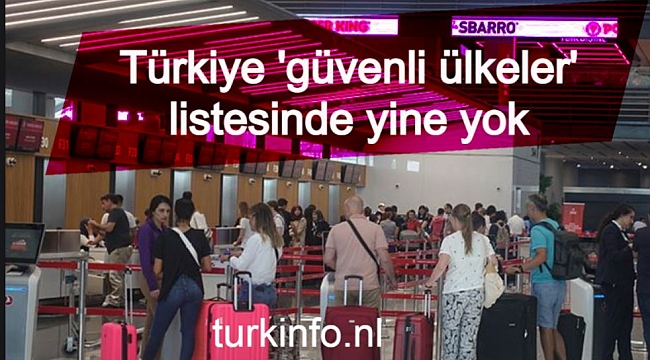 Kısıtlamasız seyahat dönemi başlıyor, Türkiye 'güvenli ülkeler' listesinde yok