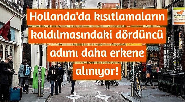 Koronavirüs kısıtlamalarında gevşeme: Hollanda dördüncü aşamaya erken geçiyor.