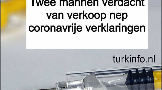 Twee mannen verdacht van verkoop nep coronavrije verklaringen
