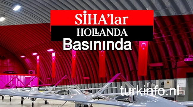 Hollanda basınında Türk SİHAları: Savaşın sonucunu değiştiren yeni güç