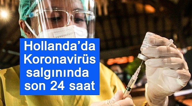 Hollanda'da Koronavirüs salgınında son 24 saat