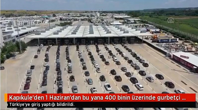 Kapıkule'den 400 binin üzerinde gurbetçi Türkiye'ye giriş yaptı