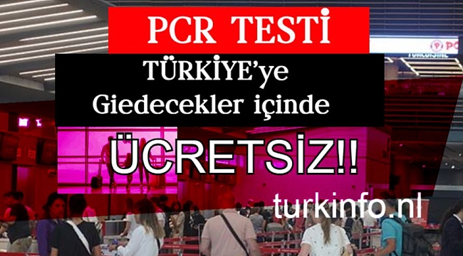 PCR testi Türkiye'ye gidecekler içinde ücretsiz