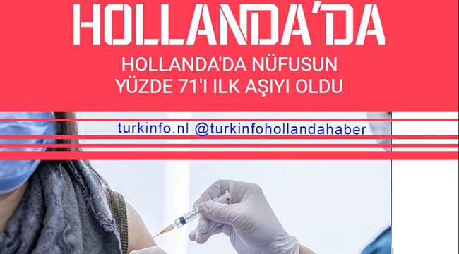 Hollanda'da nüfusun yüzde 71'i ilk aşıyı oldu