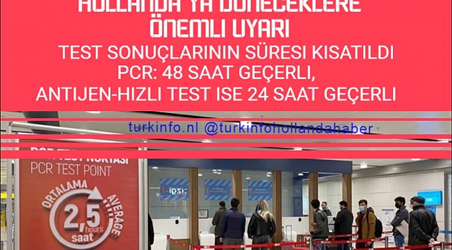 Hollanda’ya dönekçeklerin dikkatine: Girişlerde istenen Negatif Covid-19 Testinin süresi azaltıldı.