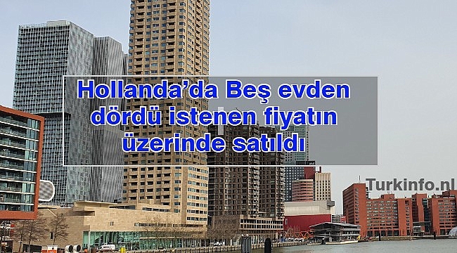 Hollanda’da Beş evden dördü istenen fiyatın üzerinde satıldı