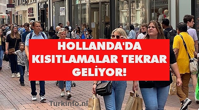 Hollanda'da Kısıtlamalar tekrar geliyor! Yeniden maske ve mesafe yeniden geliyor, 