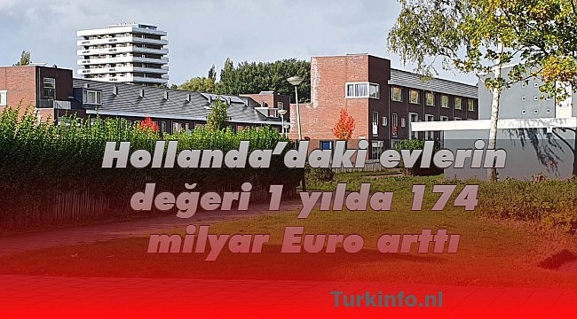 Hollanda'da taşınmaz varlıkların değeri 4,2 trilyon Euro'ya yükseldi